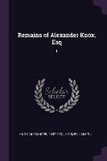 Cover: Remains of Alexander Knox, Esq - Palala Press