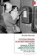 Cover: Citizen-Driven Humanitarianism and the Bangladesh Liberation War - Bloomsbury Academic