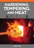 Cover: Hardening, Tempering, and Heat Treatment for Home Machinists - Fox Chapel Publishing