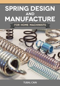 Enlarge image Cover: Spring Design and Manufacture for Home Machinists - Fox Chapel Publishing