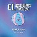 Cover: El, The Elusive Electron - Pen Culture Solutions