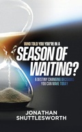 Cover: Who Told You You're in a Season of Waiting? - Rise Up Publications
