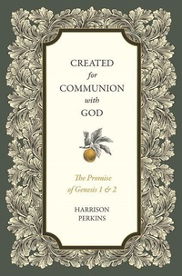 Enlarge image Cover: Created for Communion with God - Faithlife Corporation