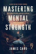 Cover: Mastering Mental Strength - James Card