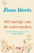Cover: Het meisje van de watermolen - Alison Woods