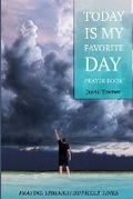Cover: Today Is My Favorite Day Prayer Book - Timfd LLC
