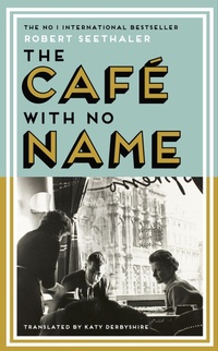 Enlarge image Cover: The Café with No Name - Canongate Books Ltd.