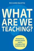 Cover: What are we Teaching? Powerful knowledge and a capabilities curriculum - Crown House Publishing