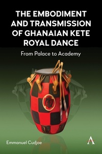 Abbildung von: The Embodiment and Transmission of Ghanaian Kete Royal Dance - Anthem Press
