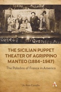 Cover: The Sicilian Puppet Theater of Agrippino Manteo (1884-1947) - Anthem Press