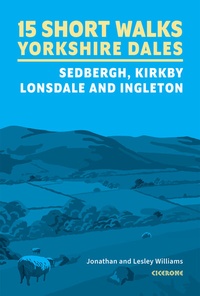 Abbildung von: 15 Short Walks in the Yorkshire Dales - Sedbergh, Kirkby Lonsdale and Ingleton - Cicerone Press