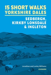 Abbildung von: 15 Short Walks in the Yorkshire Dales - Sedbergh, Kirkby Lonsdale and Ingleton - Cicerone Press
