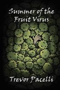 Cover: Summer of the Fruit Virus - Pacelli Publishing