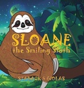 Cover: Sloane the Smiling Sloth - Page Turner Books, Inc.