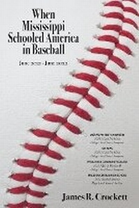 Abbildung von: When Mississippi Schooled America in Baseball - Nautilus