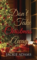 Cover: Don't Take Christmas Away - Booklocker.com