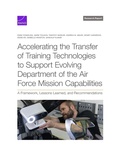 Cover: Accelerating the Transfer of Training Technologies to Support Evolving Department of the Air Force Mission Capabilities - RAND Corporation