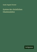 Cover: System der christlichen Glaubenslehre - Antigonos Verlag