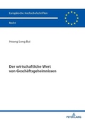 Cover: Der wirtschaftliche Wert von Gesch&auml;ftsgeheimnissen - Peter Lang Verlag