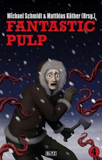 Abbildung von: Fantastic Pulp 4 - Blitz Verlag