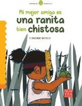 Cover: Mi Mejor Amiga Es Una Ranita Bien Chistosa - Nostra Ediciones