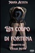 Cover: Un Colpo Di Fortuna - Tektime