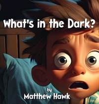 Enlarge image Cover: What's in the Dark? - Outpour Books