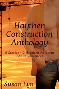 Cover: Haythen Construction Anthology, 6 Stories Plus 2 Bonus Haythen Adjacent Romances - Susan Lyn