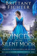 Cover: Princess of the Silent Moor (The Classical Kingdoms Collection Novellas, #2) - Brittany Fichter