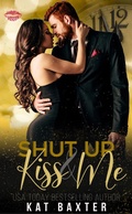 Cover: Shut Up and Kiss Me - Kat Baxter