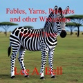 Cover: Fables, Yarns, Proverbs, and other Witticisms - Lee Bell