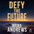 Cover: Defy the Future - Tantor Audio