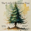 Cover: The Little Christmas Tree - Mary Walsh Writes