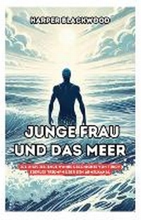 Abbildung von: Junge Frau und das Meer - Harper Blackwood Press