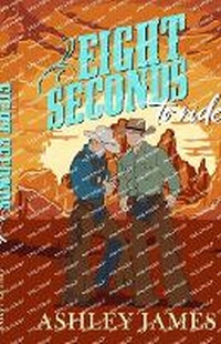 Enlarge image Cover: Eight Seconds to Ride - Ashley James
