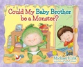 Cover: Could My Baby Brother be a Monster? - Palmetto Publishing