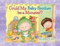 Cover: Could My Baby Brother be a Monster? - Palmetto Publishing