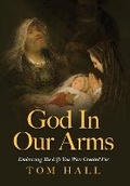Cover: God In Our Arms - Palmetto Publishing