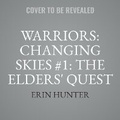 Cover: Warriors: Changing Skies #1: The Elders' Quest - HarperCollins