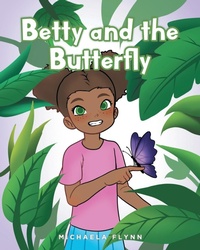 Abbildung von: Betty and the Butterfly - Fulton Books
