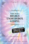 Cover: Rabbi Brian's Highly Unorthodox Gospel - Religion Outside the Box