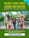 Cover: Welcome to Eddie's World of Learning and Education - Environmental Eddie let's Talk Series - Mpm Enterprises, LLC