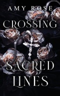 Cover: Crossing Sacred Lines - Amy Rose