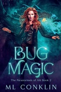 Cover: Bug Magic (The Paranormals of Ahl Book 2) - Paranormals of Ahl