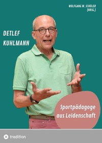 Abbildung von: Detlef Kuhlmann - Sportpädagoge aus Leidenschaft - tredition