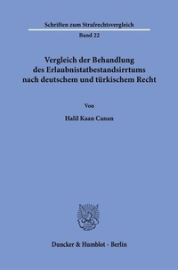 Abbildung von: Vergleich der Behandlung des Erlaubnistatbestandsirrtums nach deutschem und türkischem Recht - Duncker & Humblot