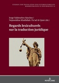 Cover: Regards lexiculturels sur la traduction juridique - Peter Lang Verlag