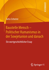 Abbildung von: Baustelle Mensch - Politischer Humanismus in der Sowjetunion und danach - Springer VS