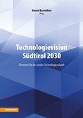 Cover: Technologievision S&uuml;dtirol 2030 - Athesia-Tappeiner Verlag