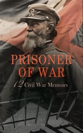 Cover: Prisoner of War - 12 Civil War Memoirs - e-artnow